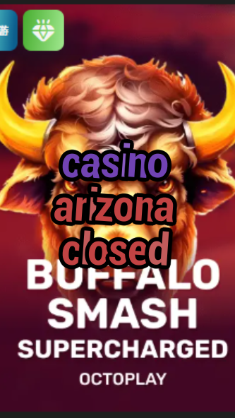 casino arizona closed-w4cy2mdjlx2bf.com